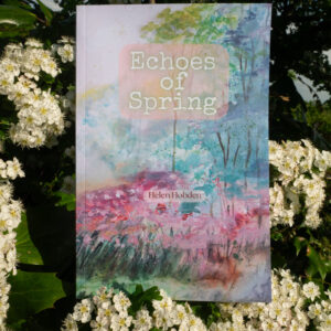 A copy of the book Echoes of Spring by Helen Hobden
